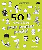 50 exercices pour penser positif by 