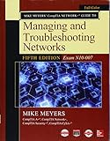 Mike Meyers CompTIA Network Guide to Managing and Troubleshooting Networks Fifth Edition (Exam N10-0