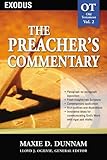 The Preacher's Commentary Vol. 2- Exodus by Dr. Maxie D. Dunnam, Maxie D. Dunnam