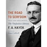 The Road to Serfdom: Text and Documents--The Definitive Edition (The Collected Works of F. A. Hayek, Volume 2)
