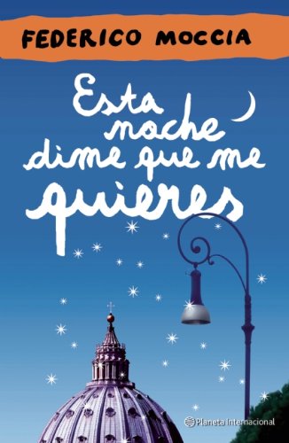 "Esta noche dime que me quieres (Spanish Edition)" av Federico Moccia