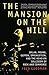 The Mansion on the Hill: Dylan, Young, Geffen, Springsteen, and the Head-on Collision of Rock and Commerce