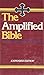 The Amplified Bible: Old and New Testaments, Expanded Edition