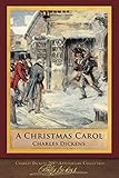 A Christmas Carol: Illustrated Classic by Charles Dickens