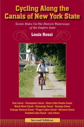 Cycling Along The Canals of New York State, 2nd Edition: Scenic Rides On The Historic Waterways Of The Empire State