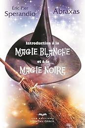 Introduction à la magie blanche et à la magie noire