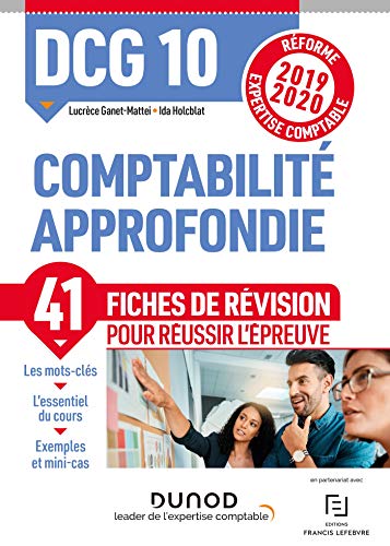 DCG 10 - Comptabilité approfondie - Fiches de révision - Réforme 2019-2020: Réforme Expertise comptable 2019-2020 (2019-2020) (DCG 10 - Comptabilité approfondie - DCG 10 (1)) (French Edition) by Ida Holcblat, Lucrèce Ganet-Mattei