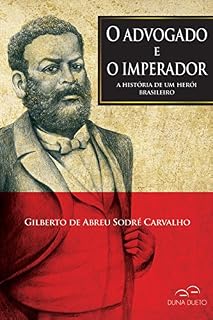 Livro O advogado e o imperador: A história de um herói brasileiro