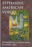 Sephardic-American Voices: Two Hundred Years of a Literary Legacy (Brandeis Series in American Jewis by