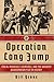 Operation Long Jump: Stalin, Roosevelt, Churchill, and the Greatest Assassination Plot in History by Bill Yenne