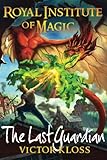 The Last Guardian (Royal Institute of Magic, Book 5) (Volume 5)
