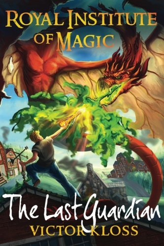 The Last Guardian (Royal Institute of Magic, Book 5) (Volume 5)