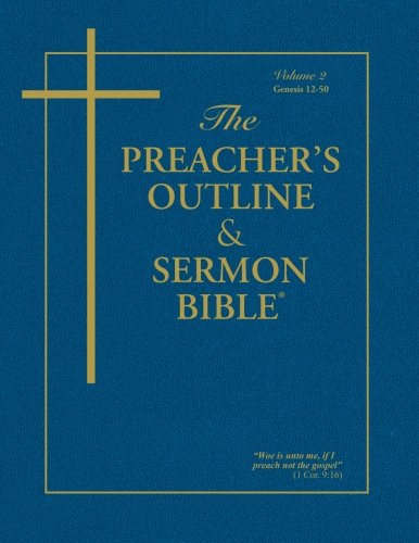 The Preacher's Outline & Sermon Bible: Genesis Vol. 2 (Preacher's Outline & Sermon Bible-KJV) by Leadership Ministries Worldwide
