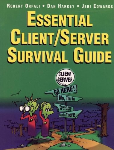 Essential Client/Server Survival Guide by Robert Orfali, Dan Harkey, Jeri Edwards