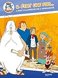 Il était une fois... : L'encyclopédie de l'humanité by 