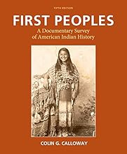 First Peoples: A Documentary Survey of American Indian History