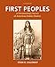 First Peoples: A Documentary Survey of American Indian History