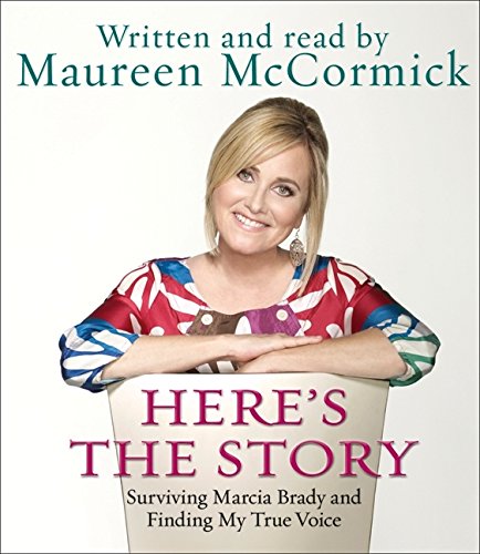 Here S The Story Cd Surviving Marcia Brady And Finding My True Voice Mccormick Maureen Mccormick Maureen 9780061686573 Amazon Com Books