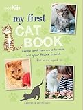 My First Cat Book: Simple and fun ways to care for your feline friend for kids aged 7+ by 