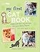 My First Cat Book: Simple and fun ways to care for your feline friend for kids aged 7+ by 