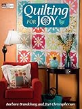Quilting for Joy (That Patchwork Place) by Barbara Brandeburg, Teri Christopherson