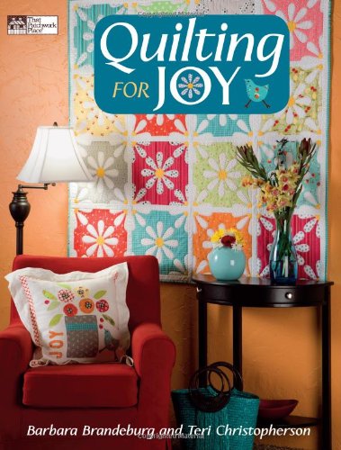Quilting for Joy (That Patchwork Place) by Barbara Brandeburg, Teri Christopherson