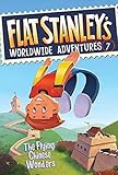 Flat Stanley's Worldwide Adventures #7: The Flying Chinese Wonders