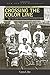Crossing the Color Line: Race, Sex, and the Contested Politics of Colonialism in Ghana (New African Histories)