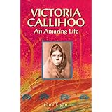 Victoria Callihoo: An Amazing Life by Cora Taylor (2009-05-01)