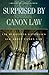 Surprised by Canon Law: 150 Questions Catholics Ask about Canon Law