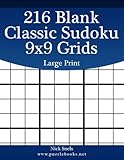 216 Blank Classic Sudoku 9x9 Grids Large Print (Blank Sudoku Grids) by Nick Snels