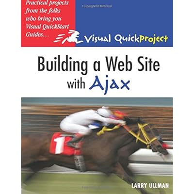 Building a Web Site with Ajax: Visual QuickProject Guide