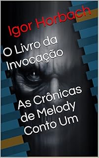 Livro O Livro da Invocação As Crônicas de Melody Conto Um