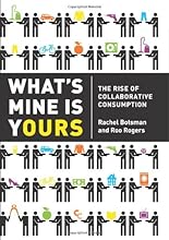 What's Mine Is Yours: The Rise of Collaborative Consumption
