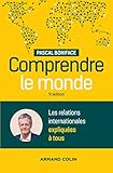 Comprendre le monde : Les relations internationales expliquées à tous by 