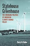 Statehouse and Greenhouse: The Emerging Politics of American Climate Change Policy by Barry G. Rabe