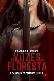 Livro As Vozes da Floresta (A Caçadora de Demônios Livro 1)