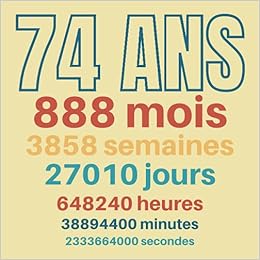 Amazon Com 74 Ans Joyeux Anniversaire 74 Ans Cadeau Anniversaire 74 Ans Homme Femme Maman Papa Carnet 74 Ans 110 Pages Ligne 21 59x21 59 Cm Plus Espace De Photos French Edition Datters Lucass Books