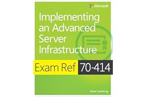 Exam Ref 70-414 Implementing an Advanced Server Infrastructure (MCSE)