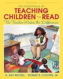The Essentials of Teaching Children to Read: The Teacher Makes the Difference