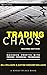 Trading Chaos: Maximize Profits with Proven Technical Techniques