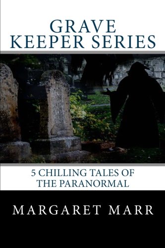 Grave Keeper Series: 5 Chilling Tales of the Paranormal