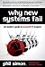 Why New Systems Fail: An Insider's Guide to Successful IT Projects - Book by Phil Simon