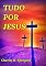 Livro Tudo Por Jesus