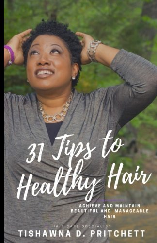 31 Tips To Healthy Hair Achieve And Maintain Beautiful And