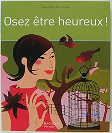 Osez être heureux !