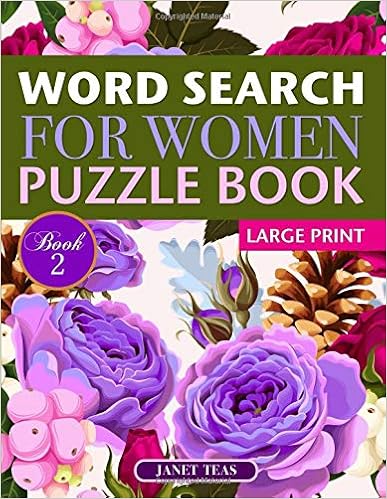 Word Search for Women Puzzle Book (Large Print): Book 2, by Janet Teas Word Search for Women Puzzle Book (Large Print): Book 2, by Janet Teas