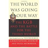 The World Was Going Our Way: The KGB and the Battle for The Third World, Vol. 2