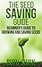 The Seed Saving Guide: Beginner's Guide to Growing and Saving Seeds by Ruth Shirk