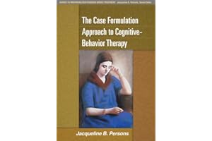 The Case Formulation Approach to Cognitive-Behavior Therapy